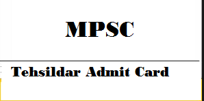 mpsc tehsildar admit card