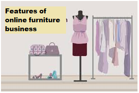 Features of online furniture business