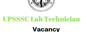 UPSSSC Lab Technician Vacancy